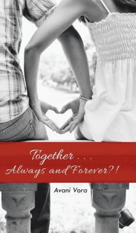 Together . . . Always and Forever?!
