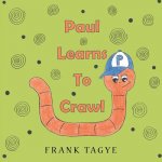 Paul Learns to Crawl