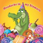 Headache in My Stomach