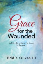 Grace for the Wounded