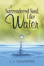 Surrendered Soul, Like Water