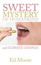 Sweet Mystery of Humankind and Climate Change