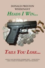 Heads I Win...Tails You Lose...