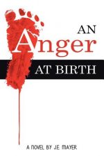 Anger at Birth
