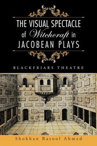 Visual Spectacle of Witchcraft in Jacobean Plays