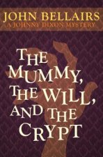 Mummy, the Will, and the Crypt