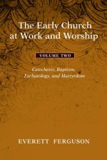 Early Church at Work and Worship - Volume 2