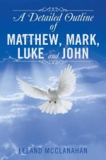 Detailed Outline of Matthew, Mark, Luke and John
