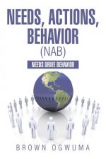 Needs, Actions, Behavior (NAB)