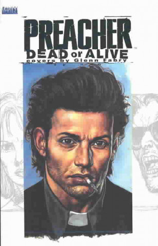 Preacher Dead Or Alive The Collected Covers SC