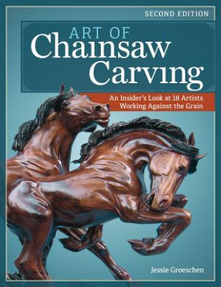Art of Chainsaw Carving, 2nd Edn (Jessie Groeschen)()