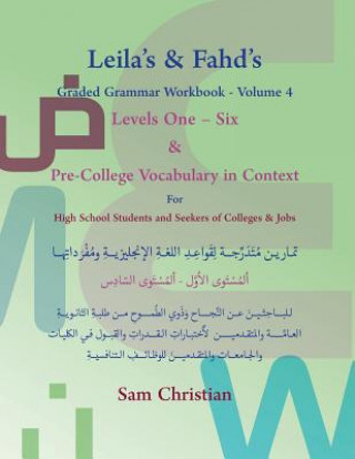 Leila's & Fahd's Graded Grammar Workbook - Volume 4 & Pre-College Vocabulary in Context for Arab Seekers of English-Speaking Colleges