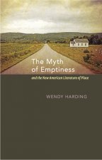 Myth of Emptiness and the New American Literature of Place