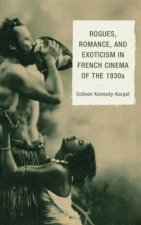 Rogues, Romance, and Exoticism in French Cinema of the 1930s