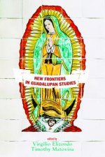 New Frontiers in Guadalupan Studies