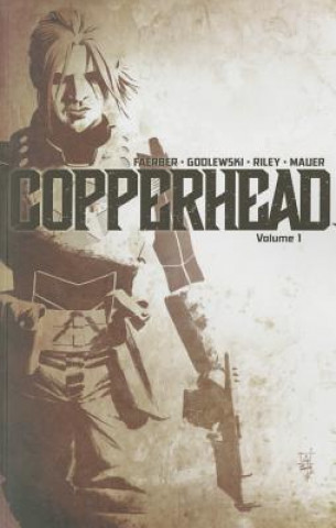 Copperhead Volume 1: A New Sheriff in Town