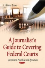 Journalist's Guide to Covering Federal Courts