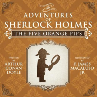 Five Orange Pips - The Adventures of Sherlock Holmes Re-Imagined
