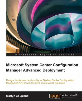 Microsoft System Center Configuration Manager Advanced Deployment
