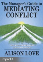 Manager's Guide to Mediating Conflict