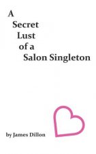 Secret Lust of a Salon Singleton