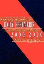 AstroAmerica's Daily Ephemeris 2000-2020 Midnight