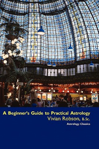 Beginner's Guide to Practical Astrology