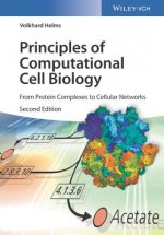 Principles of Computational Cell Biology 2e - From Protein Complexes to Cellular Networks