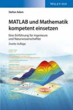 MATLAB und Mathematik kompetent einsetzen - Eine Einfuhrung fur Ingenieure und Naturwissenschaftler  2e