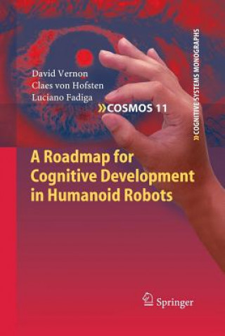 Roadmap for Cognitive Development in Humanoid Robots