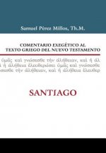 Comentario Exegetico Al Texto Griego del Nuevo Testamento: Santiago