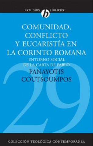 Comunidad, conflicto y eucaristia en la Corinto romana