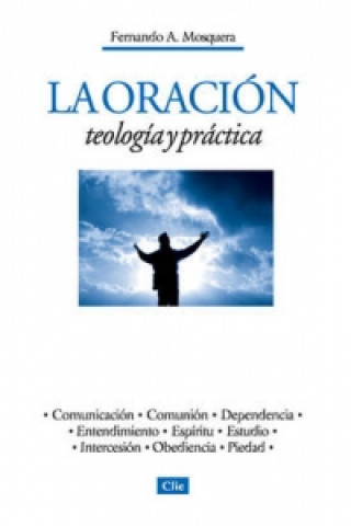 La oracion, teologia y practica