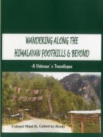 Wandering Along the Himalayan Foothills & Beyond