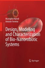 Design, Modeling and Characterization of Bio-Nanorobotic Systems