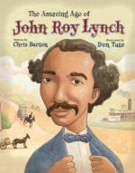 Amazing Age of John Roy Lynch