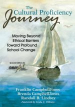 Cultural Proficiency Journey; Moving Beyond Ethical Barriers Toward Profound School Change