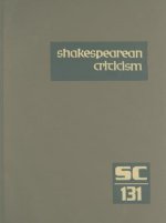 Shakespearean Criticism, Volume 131