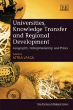 Universities, Knowledge Transfer and Regional De - Geography,  Entrepreneurship and Policy
