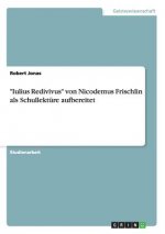 Iulius Redivivus von Nicodemus Frischlin als Schullekture aufbereitet