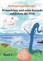 Krumelchen und seine Freunde entdecken die Welt - Band 2