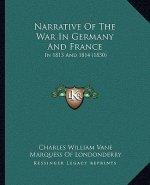 Narrative of the War in Germany and France