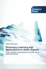 Dictionary Learning with Applications to Audio Signals