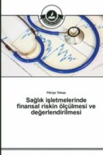 Sağlık işletmelerinde finansal riskin oelculmesi ve değerlendirilmesi