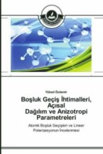 Boşluk Geciş İhtimalleri, Acısal Dağılım ve Anizotropi Parametreleri