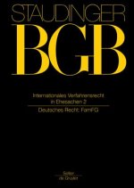 J. von Staudingers Kommentar zum Bürgerlichen Gesetzbuch mit Einführungsgesetz... / Internationales Verfahrensrecht in Ehesachen (IntVerfREhe). Bd.2