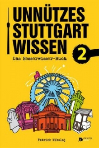 Unnützes Stuttgartwissen. Bd.2