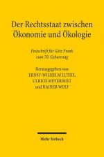 Der Rechtsstaat zwischen OEkonomie und OEkologie