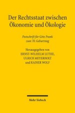Der Rechtsstaat zwischen OEkonomie und OEkologie