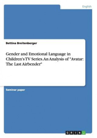 Gender and Emotional Language in Children's TV Series. An Analysis of Avatar